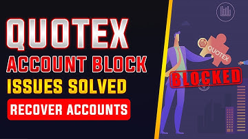 #quotex QUOTEX ACCOUNT BLOCK ISSUES!? HOW TO AVOID IT? CAN WE RECOVER ACCOUNT ONCE BLOCKED? SOLVED!!
