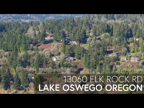 13060 Elk Rock Rd, Lake Oswego, OR home video tour