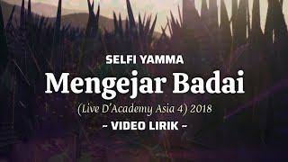 Selfi Yamma - Mengejar Badai (Live D'Academy Asia 4) 2018 - Selfi Lida