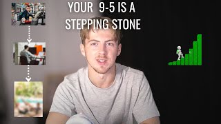 Your 9-5 Is A Stepping Stone (Escape Wage Slavery)