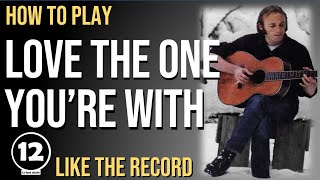 Love the One You're With - Stephen Stills / CSN | Guitar Lesson