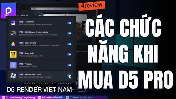 🚀 CÁC CHỨC NĂNG CÓ THÊM KHI MUA D5 RENDER PRO | D5 RENDER VIỆT NAM