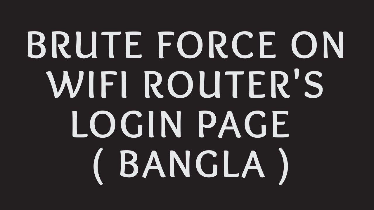 Brute Force On Router s Login Bangla YouTube Brute Force On Router s Login Bangla YouTube