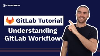 What Is GitLab Workflow | GitLab Flow | GitLab Tutorial For Beginners | Part III