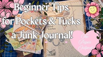 BEGINNER TIPS for POCKETS & TUcks IN A JUNK JOURNAL! The Paper Outpost :)