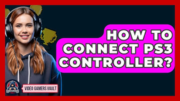 How To Connect PS3 Controller? - Video Gamers Vault