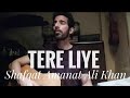 Tere liye  shafqat amanat ali khan  acoustic guitar cover shafqatamanatali shafqatamanatalikhan