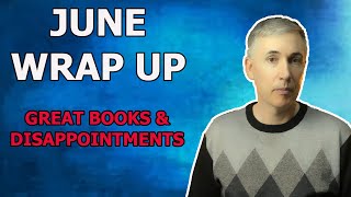 Every Book I Read in June: some 5 stars read and some disappointments