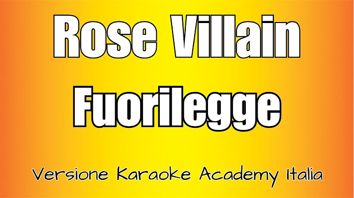 Rose Villain  - Fuorilegge (Versione Karaoke Academy Italia)