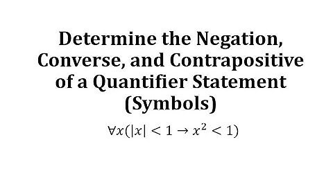 Determine the Negation, Converse, and Contrapositive of a Quantifier Statement (Symbols)