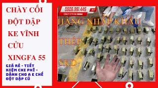 TỔNG HỢP CHÀY CỐI KE VĨNH CỬU XINGFA 55 HÀNG NHẬP KHẨU - 0906981445 - MÁY SẢN XUẤT CỬA NHÔM KINGMAC