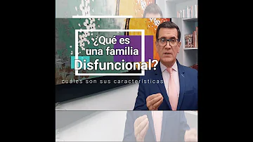 ¿Cómo es una familia disfuncional?