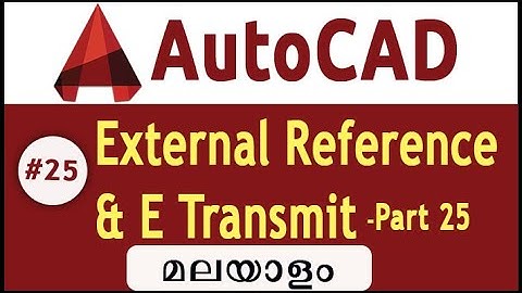 AutoCAD- External Reference , E Transmit-Malayalam #25