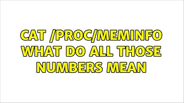 cat /proc/meminfo what do all those numbers mean