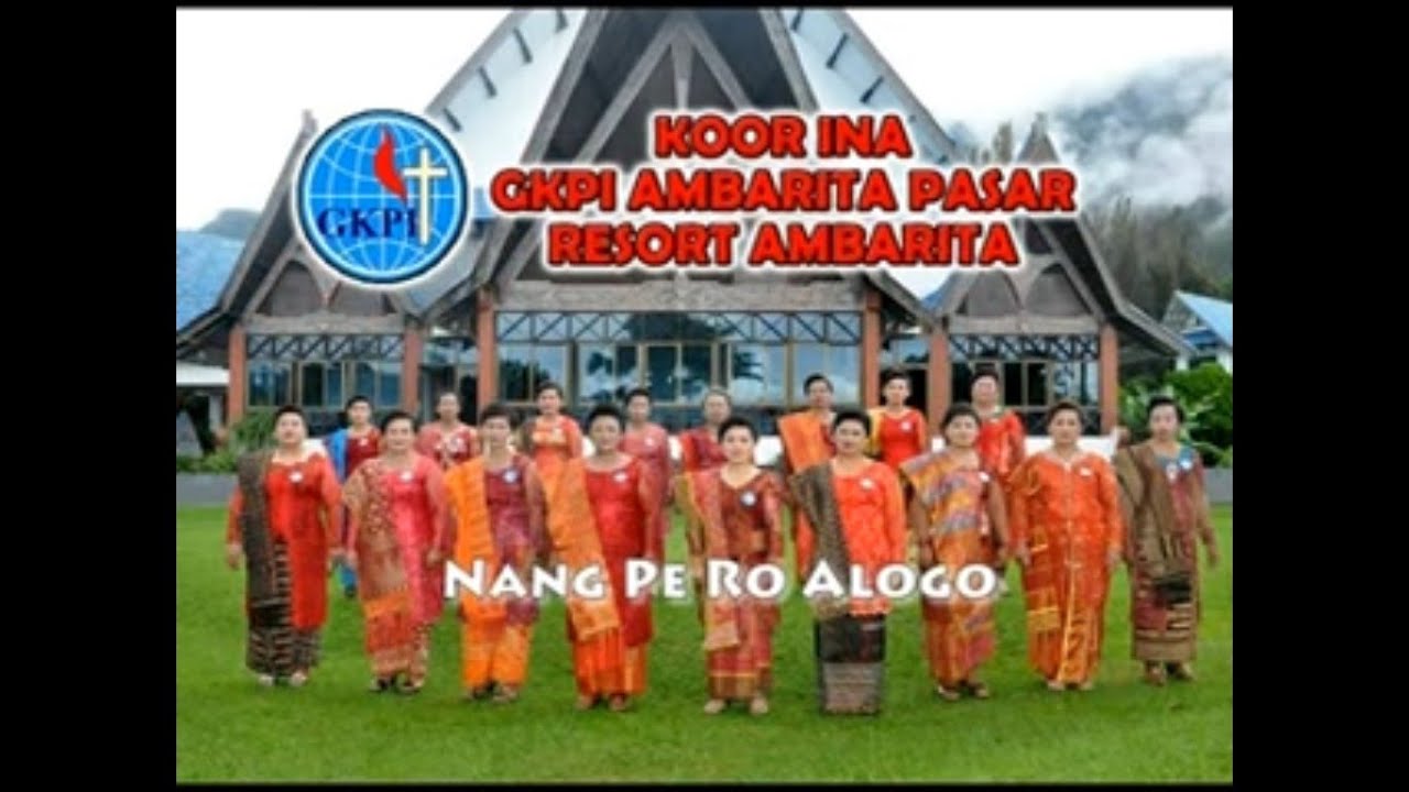Koor Ina GKPI Ambarita : Nang Pe Ro Alogo