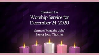 Christmas Eve Service "Mind the Light" – 12/24/2020