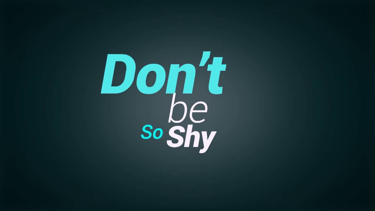 Don t be so shy перевод песни