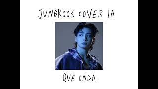 𓂃  ★  Jungkook - Que onda (Cover IA)
