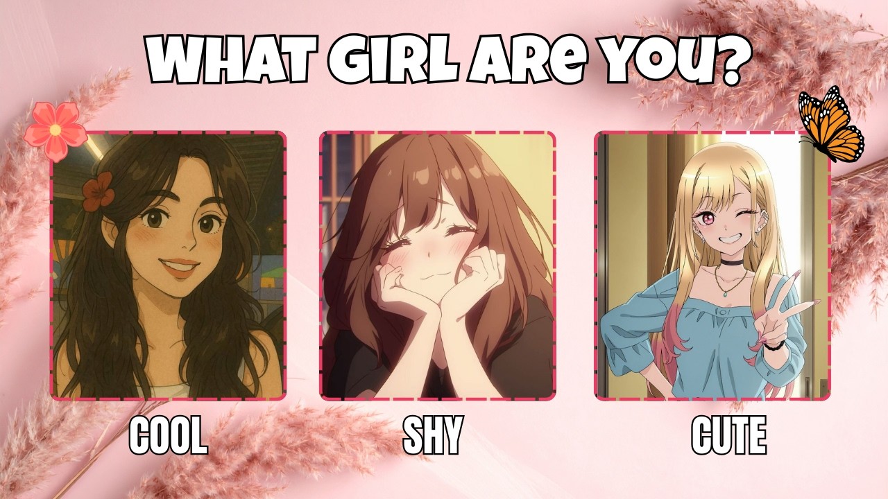 What Girl Are You? 😎🥺💕 Cool, Shy or Cute? | Fun Personality Quiz!