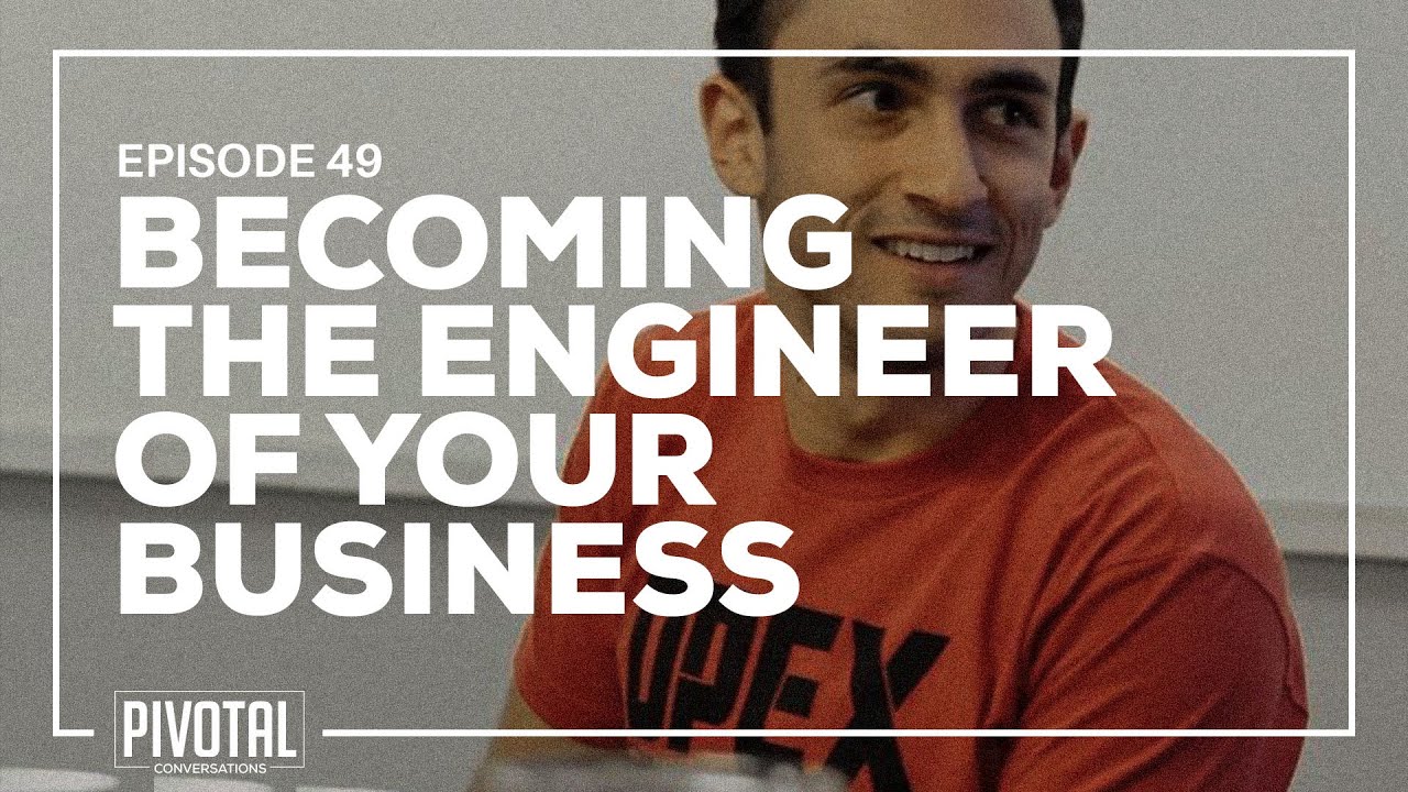 Episode 49 Becoming The Engineer Of Your Business Ft Ian Kaplan YouTube