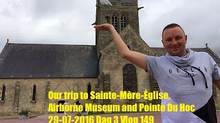 Our trip to Sainte-Mère-Église, Airborne Museum and Pointe Du Hoc 29-07-2016 Day 3 Vlog 149