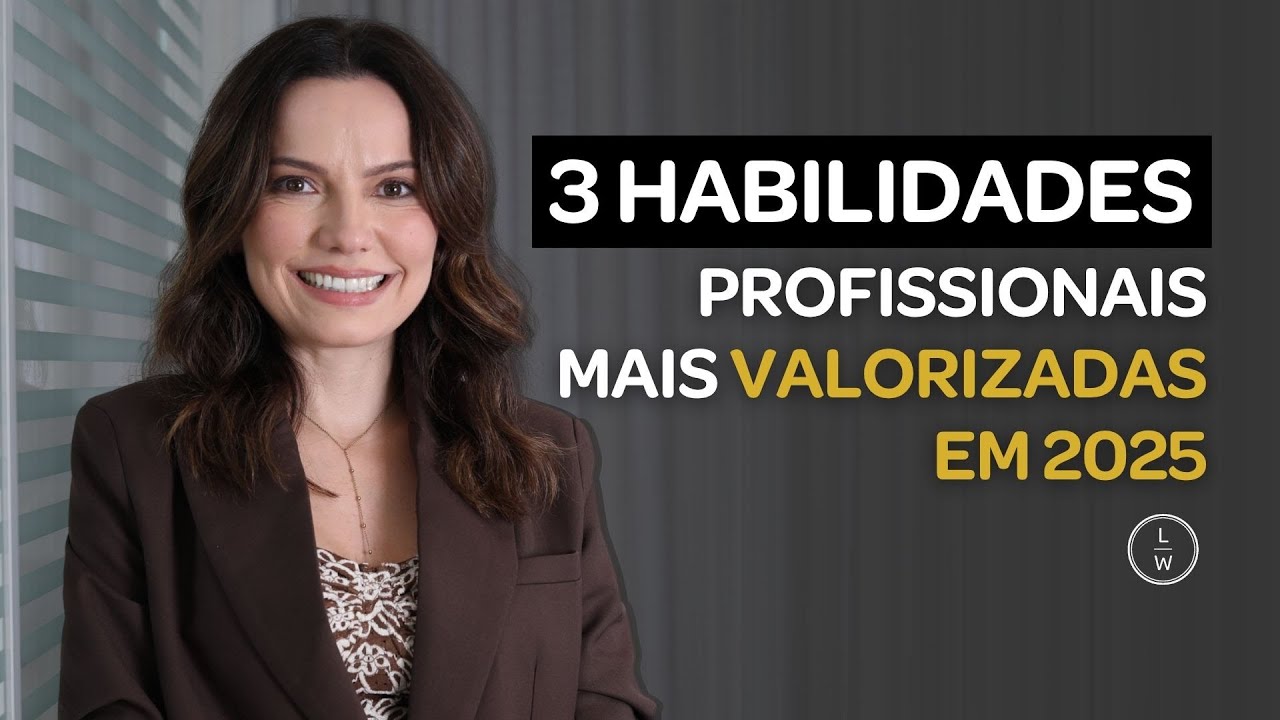 As Habilidades mais Valorizadas em 2025 - Laura Widal