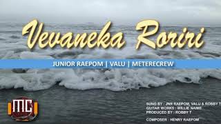 Junior Raepom & Valu ft Metere Crew - Vevaneka Roriri (2018 PNG MUSIC)