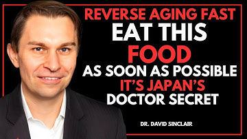 Japan’s Oldest Doctor: REVERSE Aging, 10 SUPERFOODS For Seniors After 60 – Dr. David Sinclair
