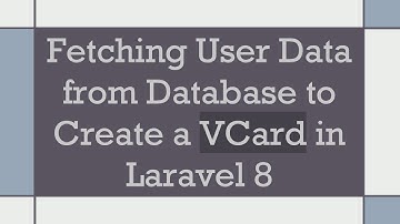 Fetching User Data from Database to Create a VCard in Laravel 8