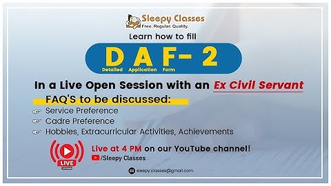 Learn How To Fill DAF-2.(Detail Application Form) for UPSC CSE 2020 Interview
