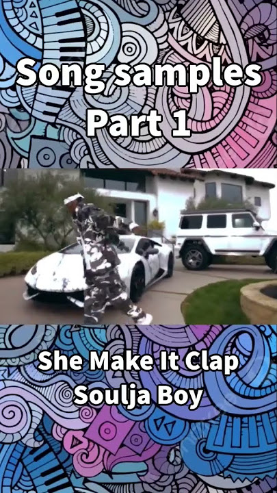 Song samples Part 1 #shorts #short #souljaboy#shemakeitclap#amangul #music#samples