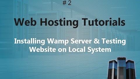 Web Hosting Tutorial 2 | Install Wamp Server & Test Website on Local System