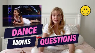 Answering Dance Moms Questions!