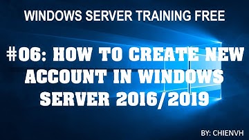 Windows Server | #06: How to Create New Account in Windows Server 2016/2019?