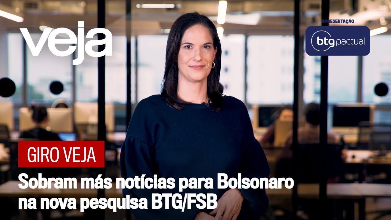 Giro VEJA | Sobram más notícias para Bolsonaro na nova pesquisa BTG/FSB