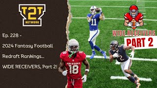 Ep. 228  2024 Redraft Fantasy Football NFL Wide Receivers!