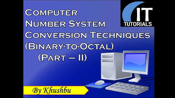 Computer Number System (Conversion Techniques || Binary to Octal) || Part - 2