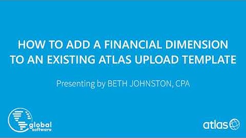 How to add a financial dimension to any existing Atlas upload template