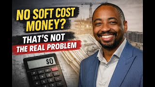 Why ‘No Soft Cost Money’ Is Rarely the Real Problem in Development screenshot 4