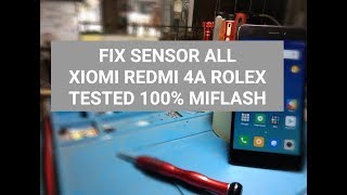 Solusi fix sensor xiomi redmi 4a rolex tested 100% MI flash