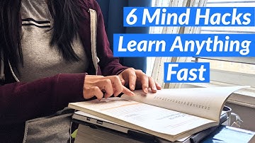 6 Mind Hacks to Learn Anything Fast