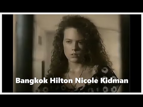 Bangkok Hilton - 1989 drame  Nicole Kidman  histoire vraie