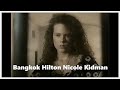 Bangkok hilton  1989 drame  nicole kidman  histoire vraie