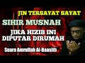 Hizib yamani hizib dahsyat dengan ismun adzom bahasa suryani spesialis pemusnah sihir