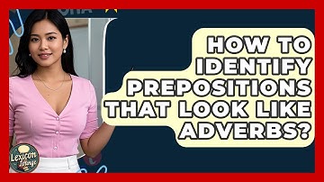 How To Identify Prepositions That Look Like Adverbs? - Lexicon Lounge