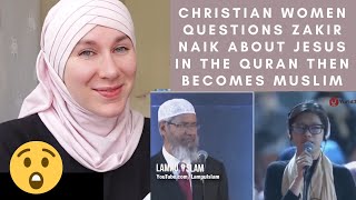 Christian Woman enters Islam after questioning Zakir Naik about Jesus in the Quran