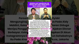 Aldy Maldini Diduga Tipu Fans Teuku Ryzki Minta Jangan Kabur short shortviral short