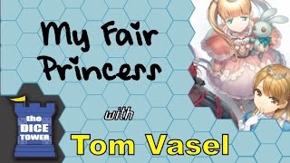 My Fair Princess Review - with Tom Vasel