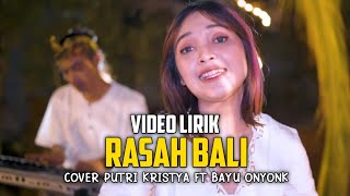 RASAH BALI - PUTRI KRISTYA FT BAYU ONYONK II VIDEO LIRIK