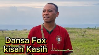 DANSA FOX KISAH KASIH|| BY.MARSEL.T